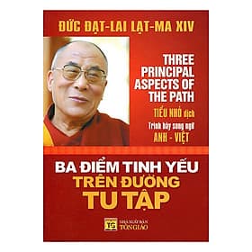 Sách Ba Điểm Tinh Yếu Trên Đường Tu Tập (Song Ngữ Anh-Việt) - Tu Ti