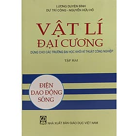 Vật Lí Đại Cương Tập 2 - Dùng Cho Các Trường Đại Học Khối Kĩ Thuật Công Nghiệp - Thu