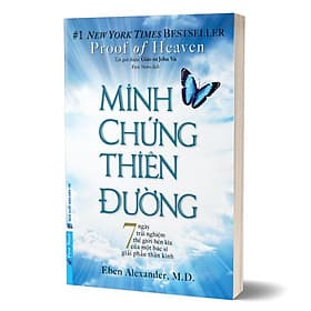 Minh Chứng Thiên Đường - 7 ngày trải nghiệm thế giới bên kia của một bác sĩ giải phẫu thần kinh - Bookcity - Minh