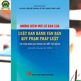 Những Điểm Mới Cơ Bản Của Luật Ban Hành Văn Bản Quy Phạm Pháp Luật Và Văn Bản Quy Định Chi Tiết Thi Hành - Văn Hàn