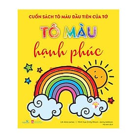 Cuốn Sách Tô Màu Đầu Tiên Của Tớ - Tô Màu Hạnh Phúc - Dành cho trẻ từ 3 tuổi - Hạ