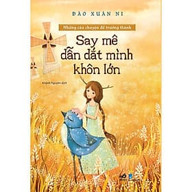 Những Câu Chuyện Để Trưởng Thành - Say Mê Dẫn Dắt Mình Khôn Lớn - Minh