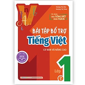 Sách Bài tập bổ trợ Tiếng Việt cơ bản và nâng cao lớp 1 Tập 1 - Vương Thị Vân