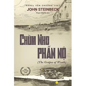 CHÙM NHO PHẪN NỘ (The Grapes Of Wrath) - John Steinbeck - Giải Nobel Văn Chương 1962 - CHUM