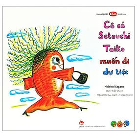 Ehon - Cô Cá Setouchi Taiko Muốn Đi Dự Tiệc - Di Di