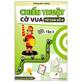 Chiến Thuật Cờ Vua Từ Con Số 0 - Tập 2 - Vũ