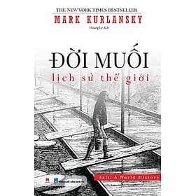 Đời Muối - Lịch Sử Thế Giới - (HH)