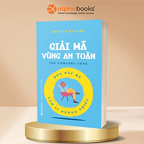 Giải Mã Vùng An Toàn - Đòn Bẩy Để Làm Ít Hưởng Nhiều - Kristen Butler - Alpha Books - Vũ