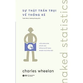 Sách Sự Thật Trần Trụi Về Thống Kê - Charles Wheelan