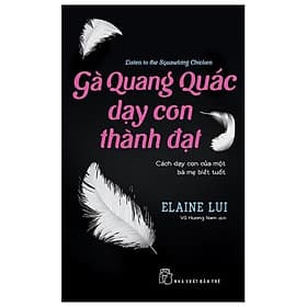 Sách Gà Quang Quác Dạy Con Thành Đạt: Cách Dạy Con Của Một Bà Mẹ Biết Tuốt - Gã