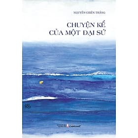 CHUYỆN KỂ CỦA MỘT ĐẠI SỨ (ký) - Rien Ono