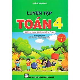 Luyện Tập Toán Lớp 4 - Quyển 1 - Trình Bày Trên Giấy Ô Li - Bám Sát SGK Kết Nối Tri Thức - Hồng Ân - An