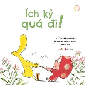 Vịt Và Chấm - Ích Kỷ Quá Đi! - Di Di
