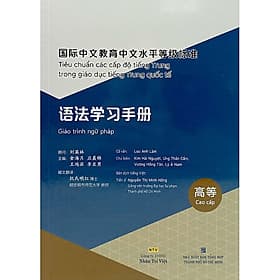 Sách Tiêu chuẩn các cấp độ tiếng Trung trong giáo dục tiếng Trung quốc tế - Giáo trình ngữ pháp - Cao cấp - G