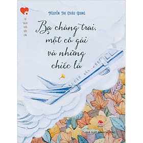 Sách Ba Chàng Trai, Một Cô Gái Và Những Chiếc Lá [Văn Học Tuổi Mới Lớn] - Gã