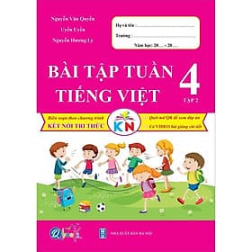 Bài Tập Tuần Tiếng Việt 4 - Tập 2 - Kết Nối Tri Thức Với Cuộc Sống (1 cuốn) - Bản Quyền - Tri Thức
