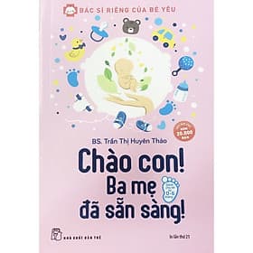 Chào con! Ba mẹ đã sẵn sàng - NXB Trẻ - Chao