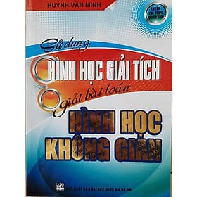 Sử Dụng Hình Học Giải Tích Giải Bài Toán Hình Học Không Gian - Hồng Ân - An