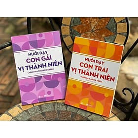 NUÔI DẠY CON GÁI VỊ THÀNH NIÊN & NUÔI DẠY CON TRAI VỊ THÀNH NIÊN - Christina Trujillo Sieren và Marissa Garcia Soria –Thanh Mai & Ngô Loan dịch - Thái Hà - NXB Lao Động - 