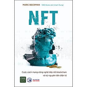 Sách NFT – Cuộc Cách Mạng Công Nghệ Tiếp Nối Blockchain Và Kỷ Nguyên Tiền Điện Tử