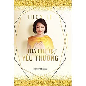 Sách Thấu Hiểu Là Yêu Thương - Thương Thương