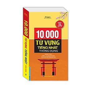 Sách Học Ngoại Ngữ Bán Chạy: 10000 Từ Vựng Tiếng Nhật Thông Dụng - Sách Bản Quyền Kèm File Đĩa Nghe Sau Sách (Cuốn Sách Chinh Phục Từ Vựng Tiếng Nhật Hiệu Qủa Nhất Dành Cho Người Việt / Tặng Kèm Bookmark Green Life) - Chinh Ba