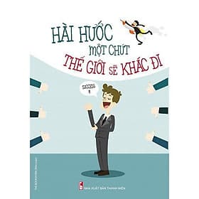 Hài Hước Một Chút Thế Giới Sẽ Khác Đi - Minh Hà