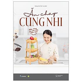 Ăn Chay Cùng Nhi - Món Chay Cho Cơm Nhà Thêm Ngon - Khương Nhi