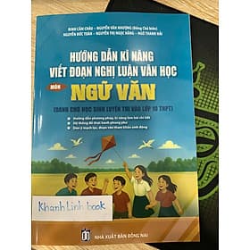 Hướng Dẫn Kĩ Năng Viết Đoạn Nghị Luận Văn Học Môn Ngữ Văn ( Dành Cho HS Luyện Thi Vào Lớp 10) - An Thi