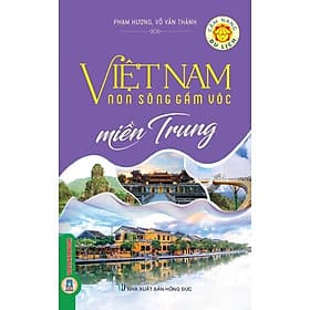 Cẩm nang du lịch: Việt Nam Non Sông Gấm Vóc - Miền Trung