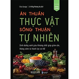 Sách Ăn Thuần Thực Vật - Sống Thuận Tự Nhiên - Thuận