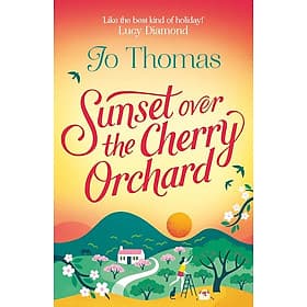 Sunset over the Cherry Orchard by Jo Thomas - Romance / Fiction in English - Rchard N. Bolles