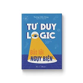 Tư Duy Logic Bắt Lỗi Nguỵ Biện - AZ Việt Nam - Nam Việt