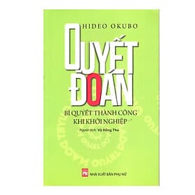 Quyết Đoán - Bí Quyết Thành Công Khi Khởi Nghiệp - NXB Phụ Nữ - Thanh Thanh