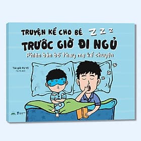 Truyện Kể Cho Bé Trước Giờ Đi Ngủ - Phiên Bản Bố Thay Mẹ Kể Chuyện - Kỳ Vỹ - Di Di