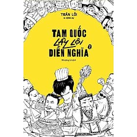 TAM QUỐC LẦY LỘI DIỄN NGHĨA - TẬP 2 - Trần Lỗi (bìa mềm) - 