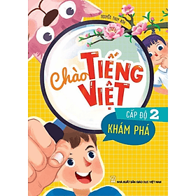 Chào Tiếng Việt cấp độ 2 - Khám Phá (DN) - Việt An