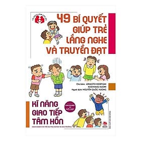 49 Bí Quyết Giúp Trẻ Lắng Nghe Và Truyền Đạt (Bìa mềm) - Kim Quý