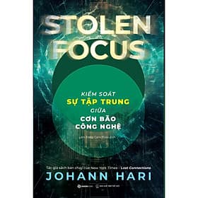 Sách KIỂM SOÁT SỰ TẬP TRUNG GIỮA CƠN BÃO CÔNG NGHỆ - Johann Hari
