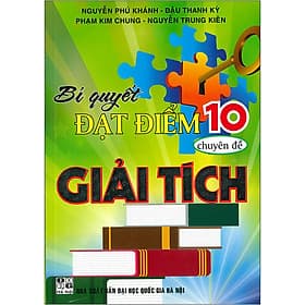 Sách Bí Quyết Đạt Điểm 10 Chuyên Đề Giải Tích - Bi Chu