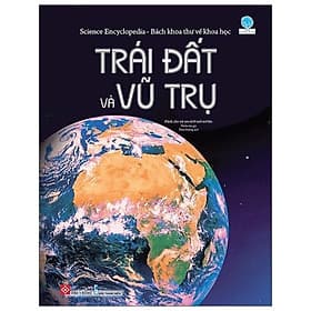 Sách Science Encyclopedia - Bách Khoa Thư Về Khoa Học - Trái Đất Và Vũ Trụ - Khoa