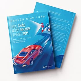 Học Chắc Ngẫm Nhanh Thành Sớm - Phát Triển Sự Nghiệp Ngẫu Nhiên Thành Công Hay Chủ Động Nắm Bắt (Nguyễn Minh Tuấn) - Nguyễn Thanh Hà