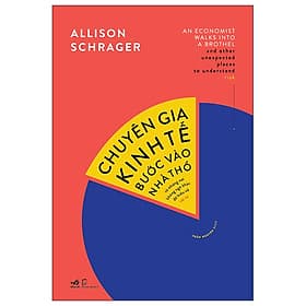 Chuyên Gia Kinh Tế Bước Vào Nhà Thổ Và Những Nơi Không Ngờ Khác Để Hiểu Về Rủi Ro - Nhã Nam