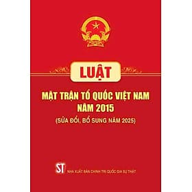 Luật Mặt trận Tổ quốc Việt Nam năm 2015 ( Sửa đổi, bổ sung năm 2025)