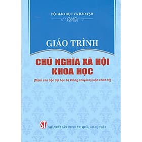Giáo Trình Chủ Nghĩa Xã Hội Khoa Học (Dành Cho Bậc Đại Học Hệ Không Chuyên Lý Luận Chính Trị) - Lý Gia