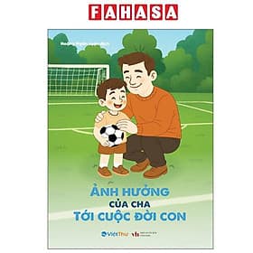 Ảnh Hưởng Của Cha Tới Cuộc Đời Con - Việt Thư