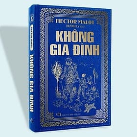 KHÔNG GIA ĐÌNH - Hector Malot (Bìa Da Cứng) - 