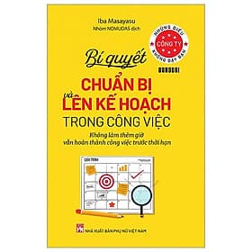 Bí Quyết Chuẩn Bị Và Lên Kế Hoạch Trong Công Việc - Những Điều Công Ty Không Dạy Bạn (PN) - Việt Thư