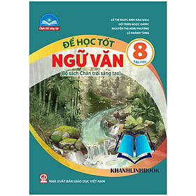Để học tốt ngữ văn 8 - Tập 1 ( bộ chân trời sáng tạo ) - Chà