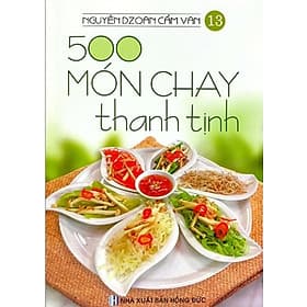500 MÓN CHAY THANH TỊNH - TẬP 13